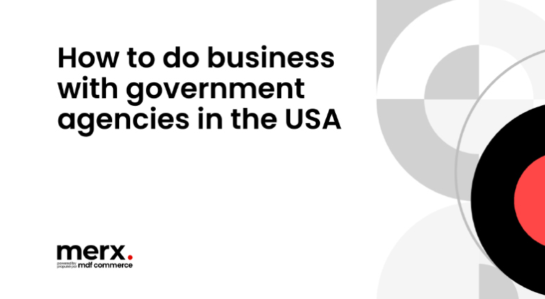 How to do Business with US Federal, State and Local Government Agencies
