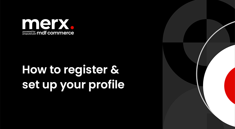 How to Register and Set Up Your Profile on merx